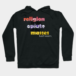 Religion is the Opiate of the Masses Hoodie